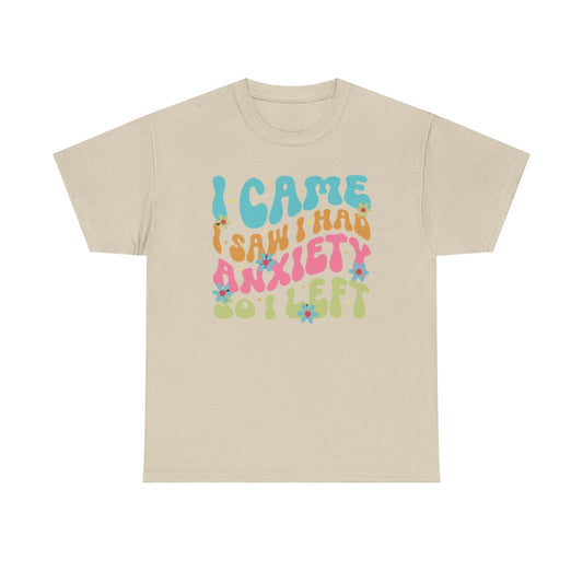I Had Anxiety T-Shirt