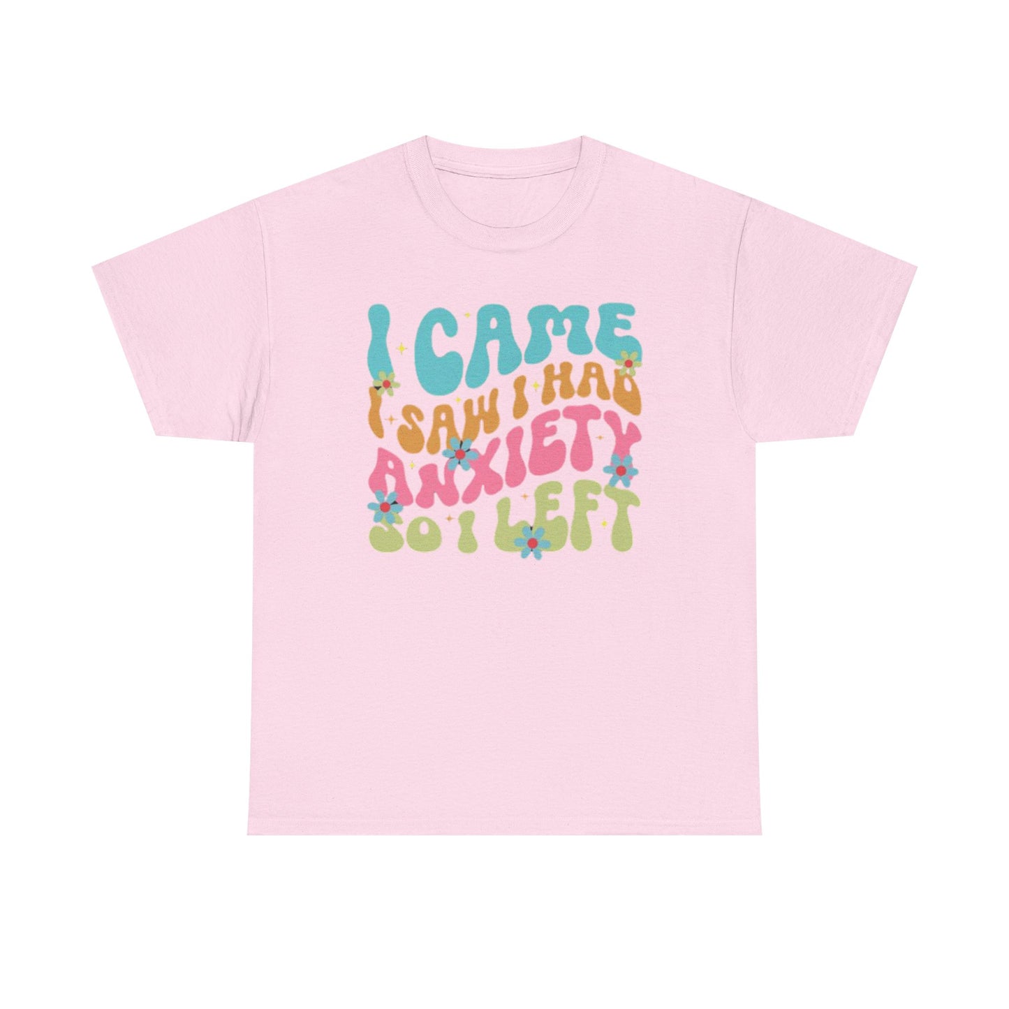 I Had Anxiety T-Shirt