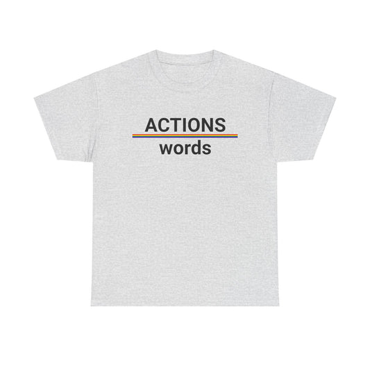 ACTIONS over words T-Shirt