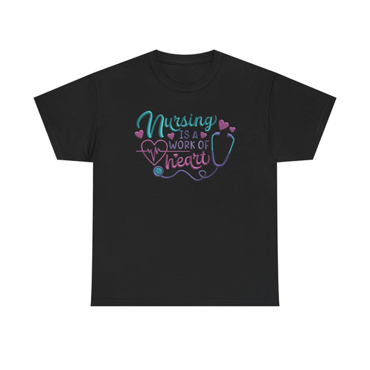 Nursing Is a Work of Heart T-Shirt