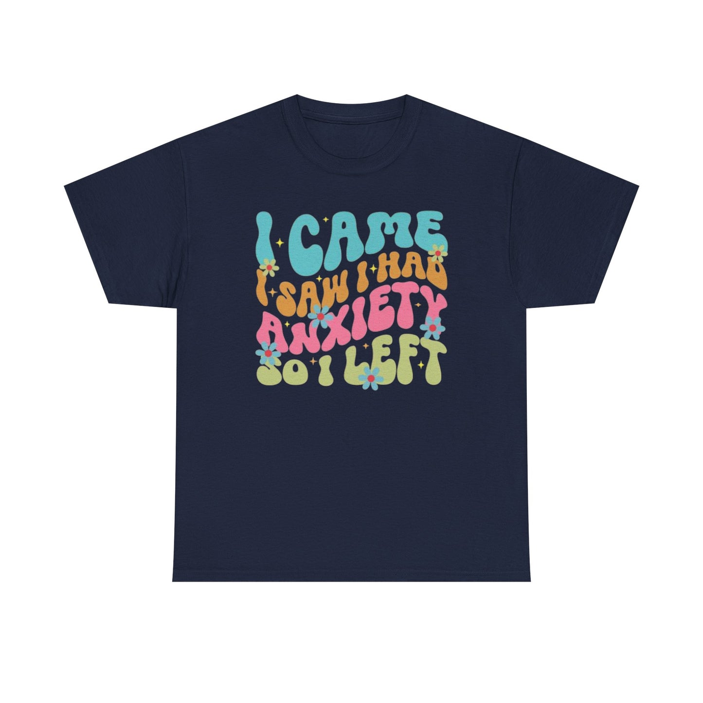 I Had Anxiety T-Shirt