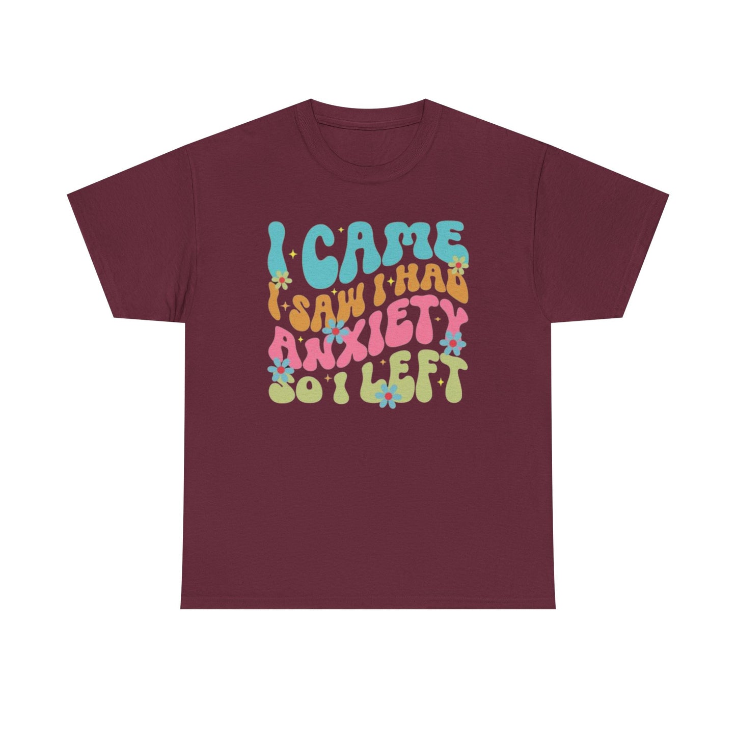 I Had Anxiety T-Shirt