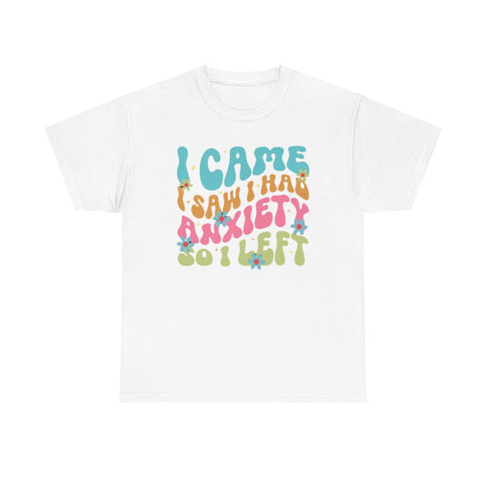 I Had Anxiety T-Shirt
