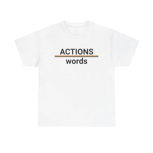 ACTIONS over words T-Shirt