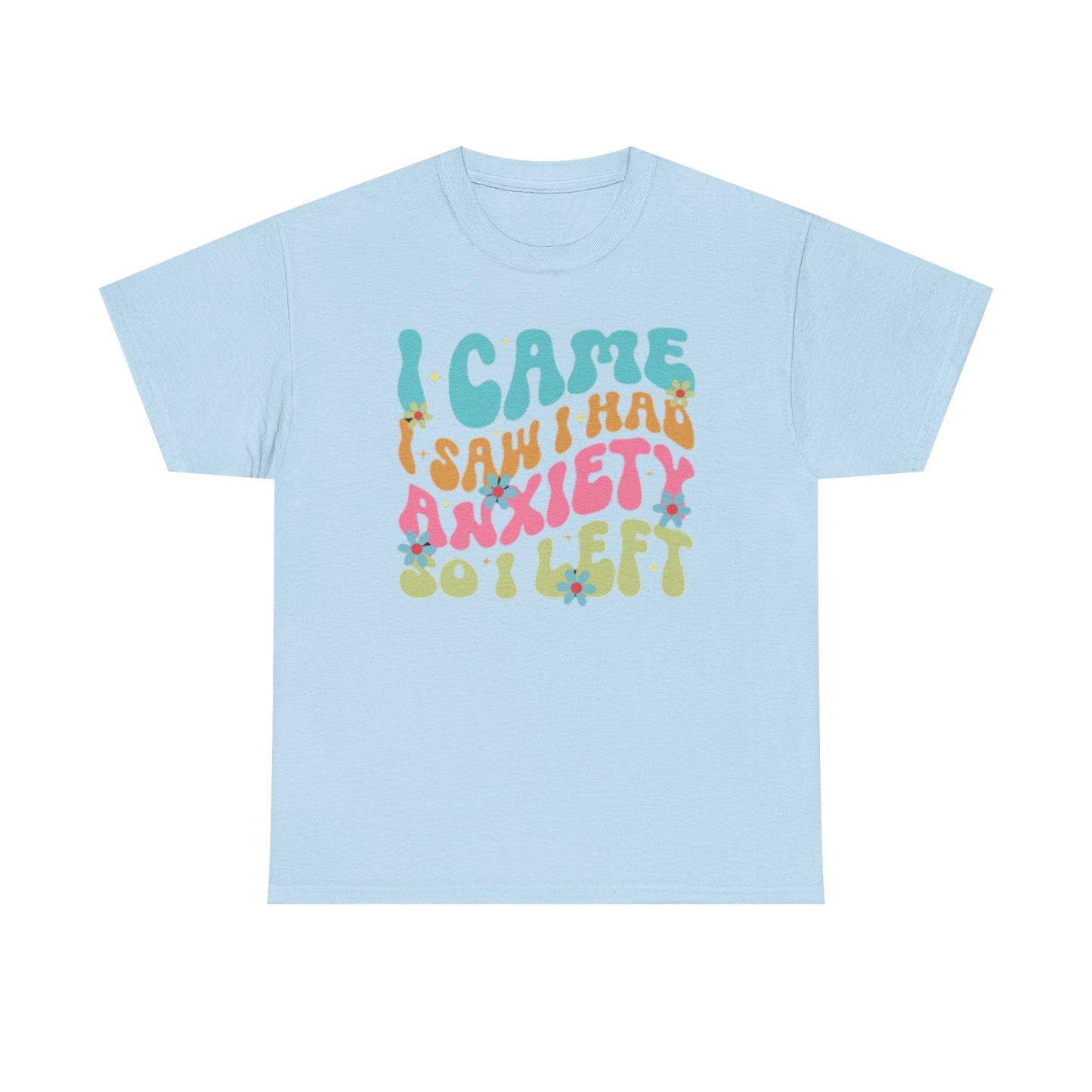 I Had Anxiety T-Shirt