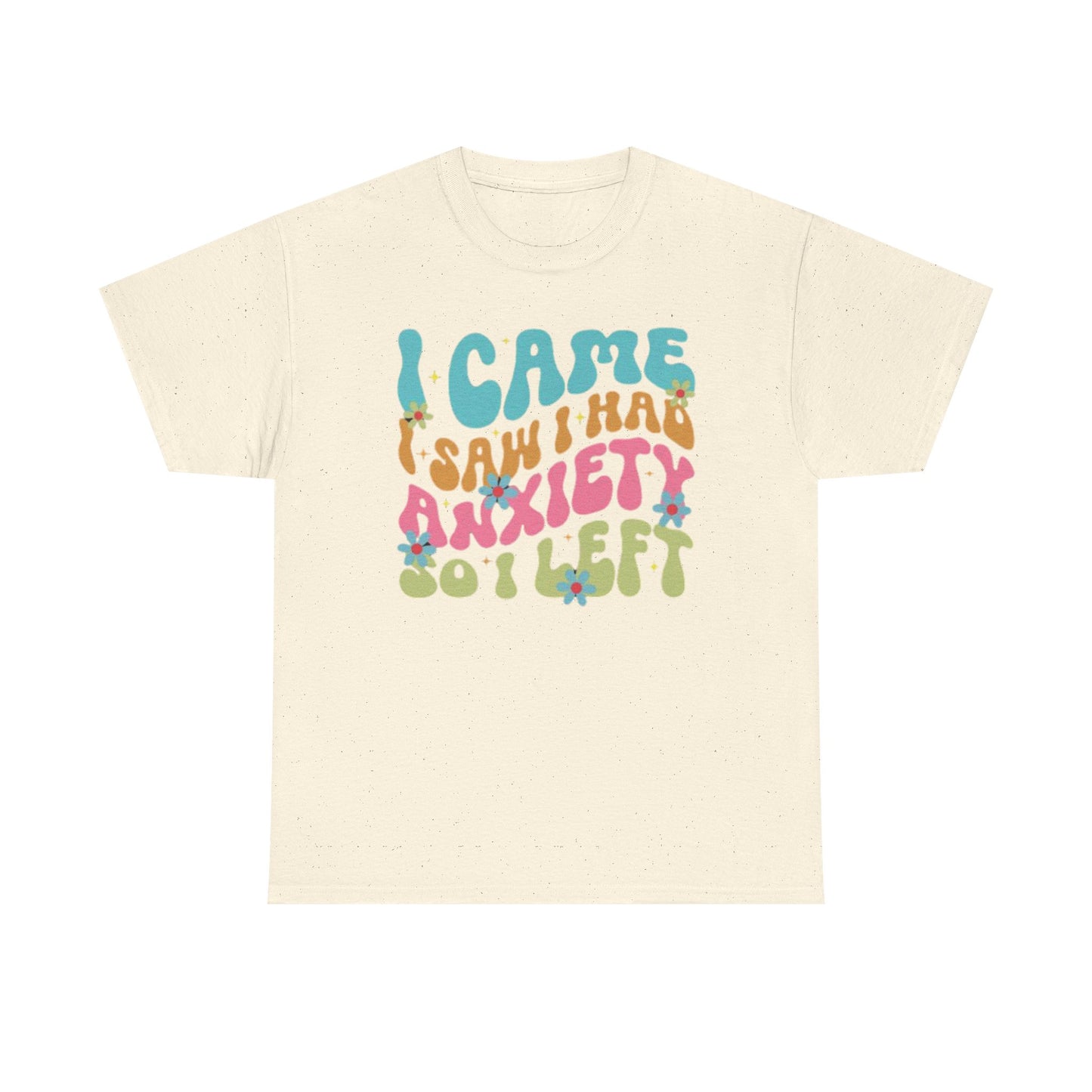 I Had Anxiety T-Shirt